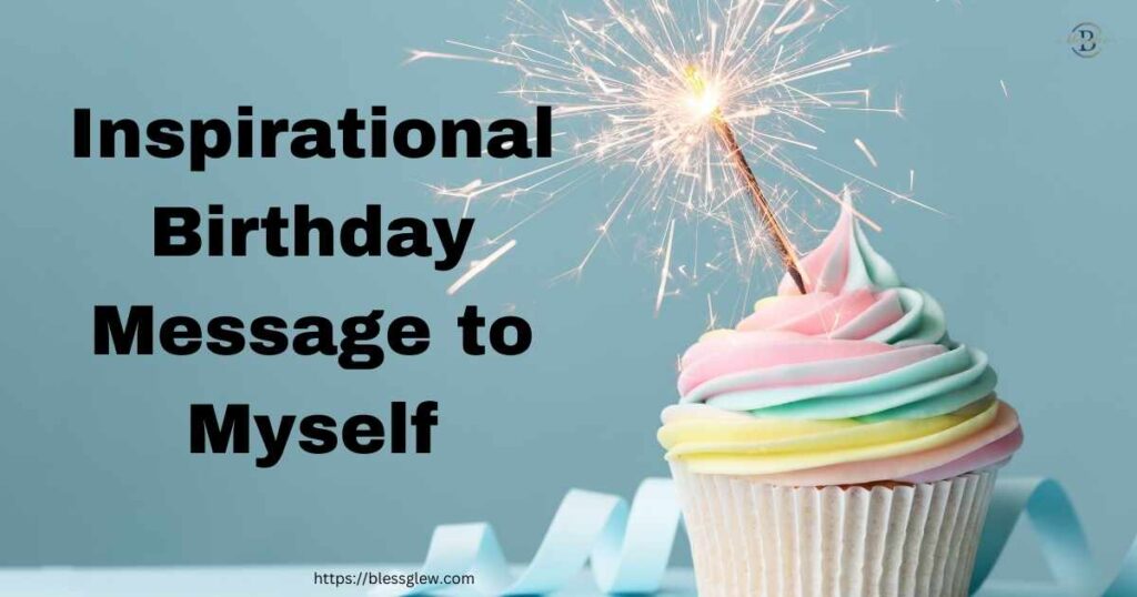Inspirational Birthday Message to Myself