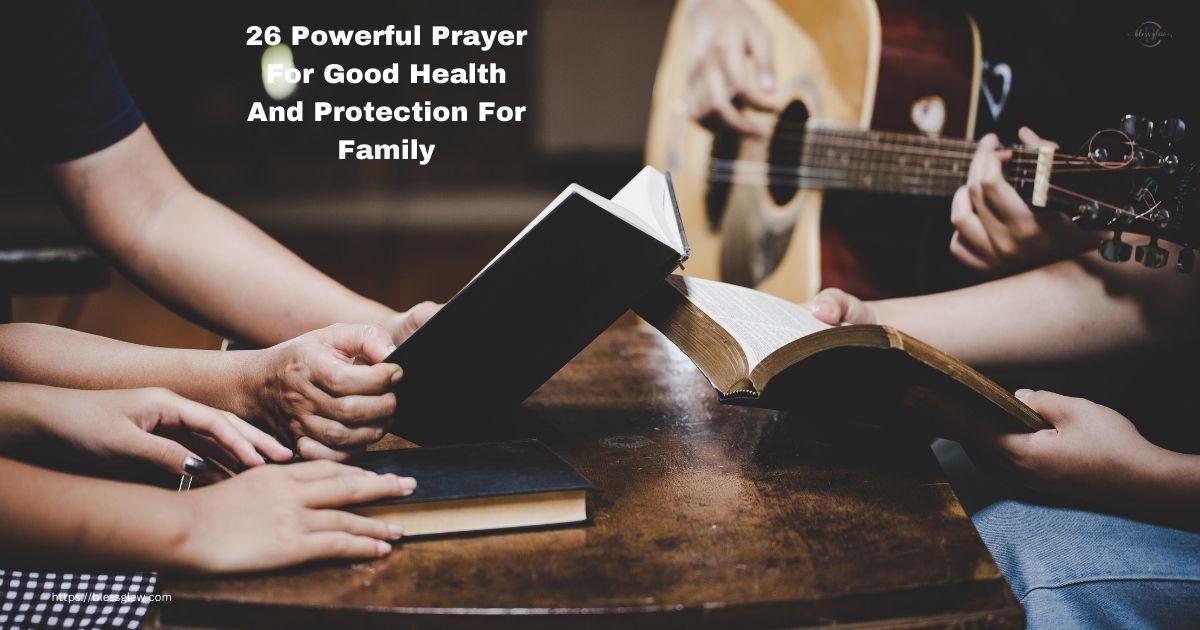 26 Powerful Prayer For Good Health And Protection For Family