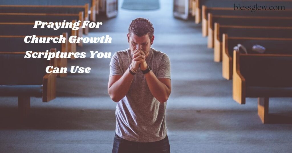 Praying For Church Growth Scriptures You Can Use