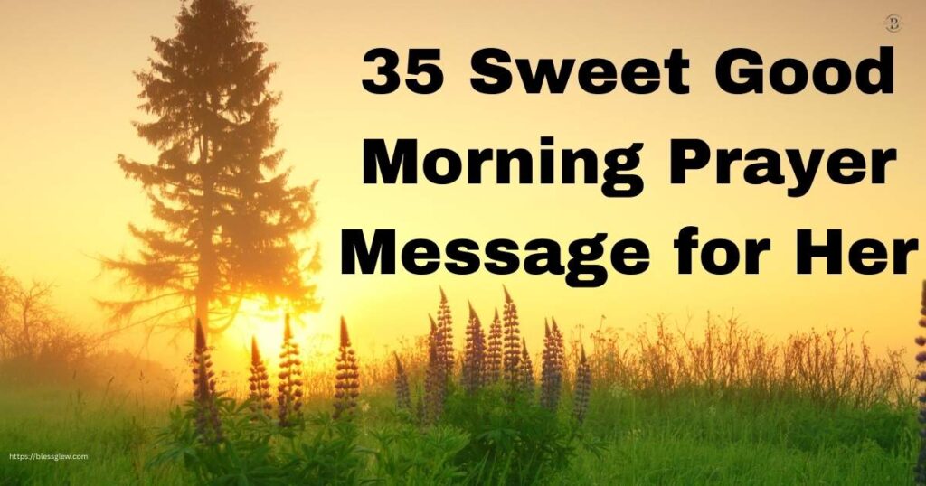 35 Sweet Good Morning Prayer Message for Her