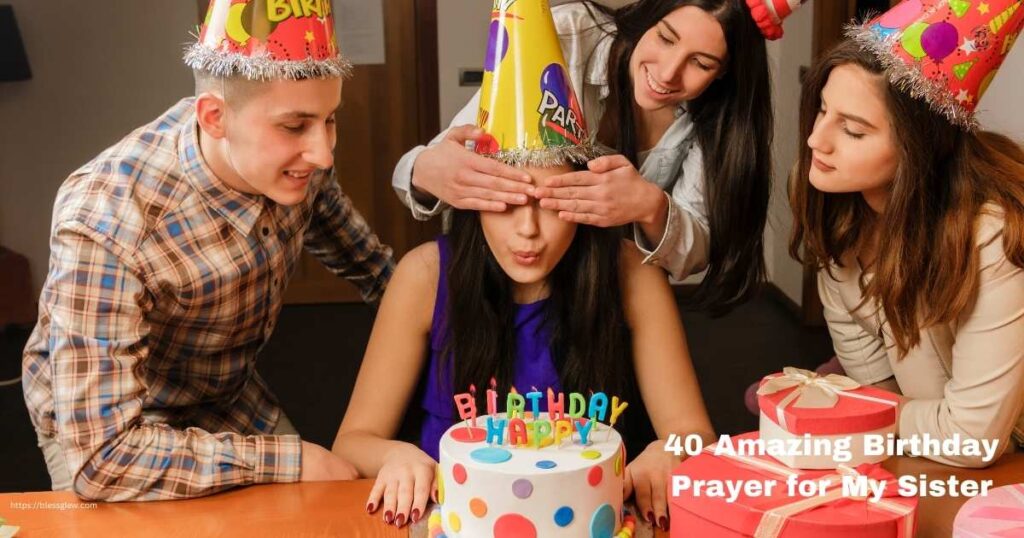 40 Amazing Birthday Prayer for My Sister