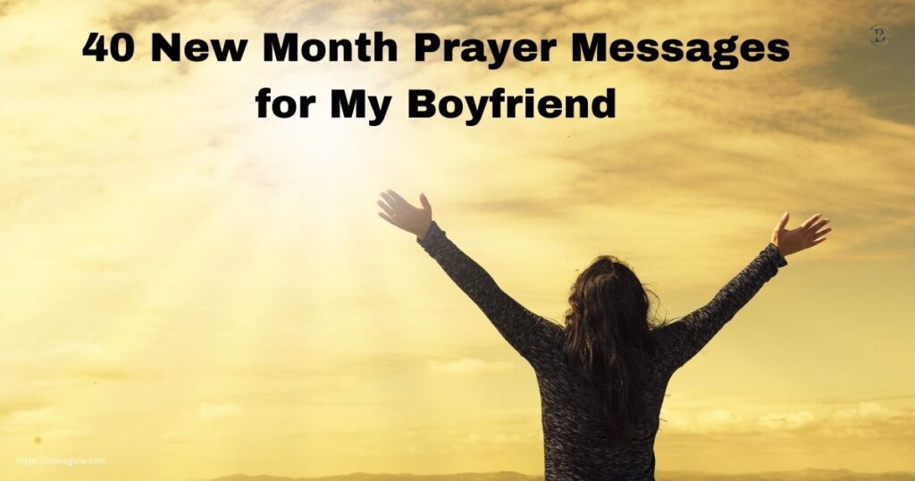 40 New Month Prayer Messages for My Boyfriend