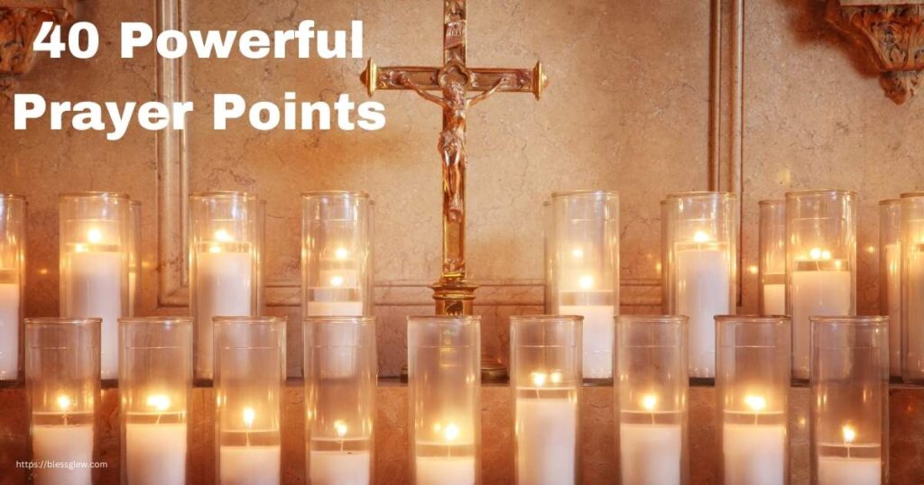 40 Powerful Prayer Points
