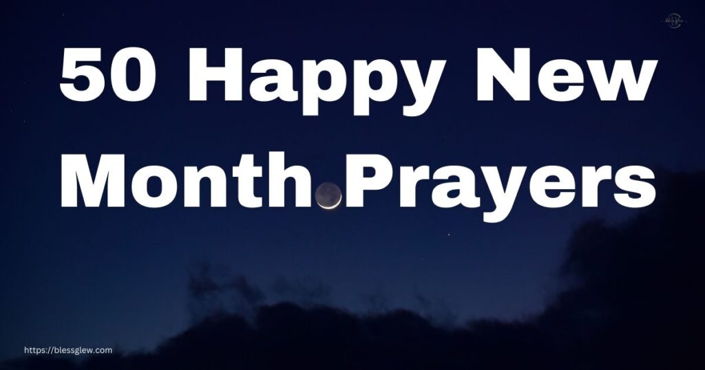 50 Happy New Month Prayers
