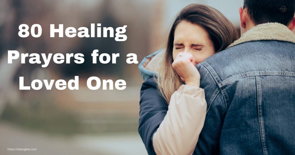 80 Healing Prayers for a Loved One